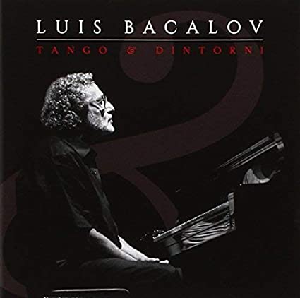 Tango e Dintorni. Luis Bacalov pianoforte